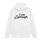 I Am Kenough Hoodie