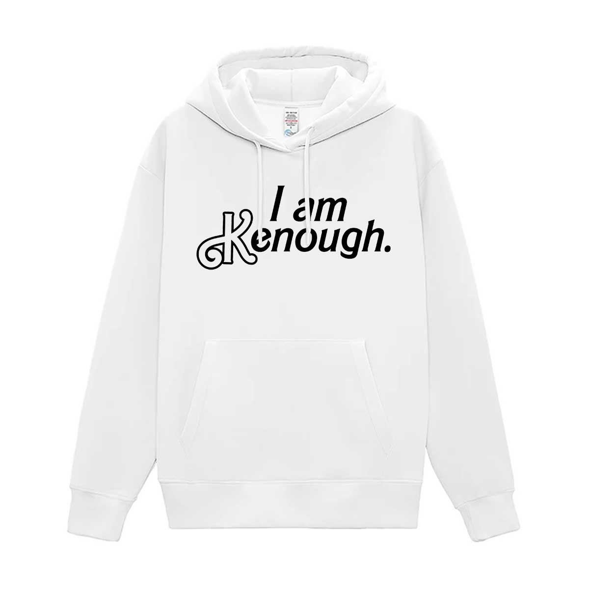 I Am Kenough Hoodie