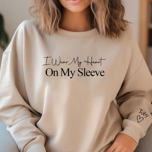 I Wear My Heart On My Sleeve Sweatshirt / Hoodie
