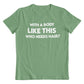 With A Body Like This Who Needs Hair Funny Men's T-Shirt