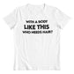 With A Body Like This Who Needs Hair Funny Men's T-Shirt