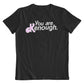 You Are Kenough T-Shirt, You Are Enough Barbie Movie Adults Unisex T-Shirt